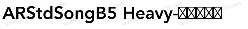 ARStdSongB5 Heavy字体转换